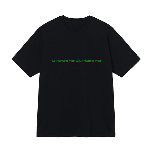 "WHEREVER THE WIND TAKES YOU" T-SHIRT (BLACK)